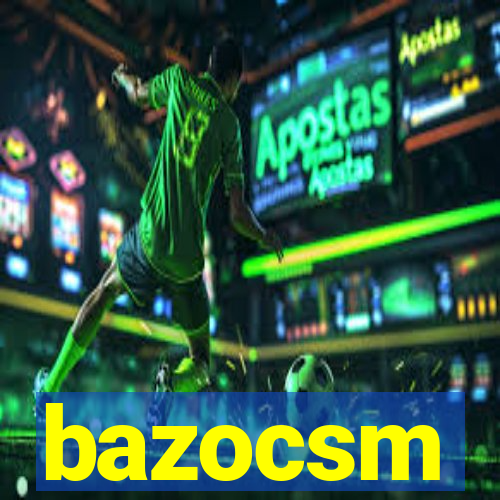 bazocsm