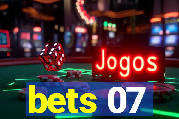 bets 07