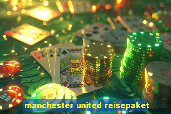 manchester united reisepaket