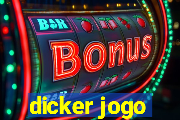 dicker jogo