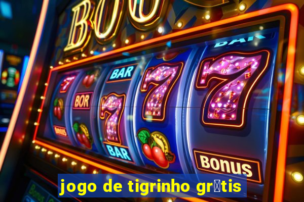 jogo de tigrinho gr谩tis