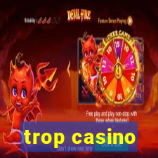 trop casino