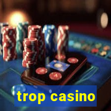 trop casino