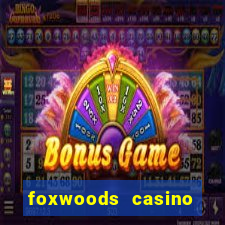 foxwoods casino resort connecticut