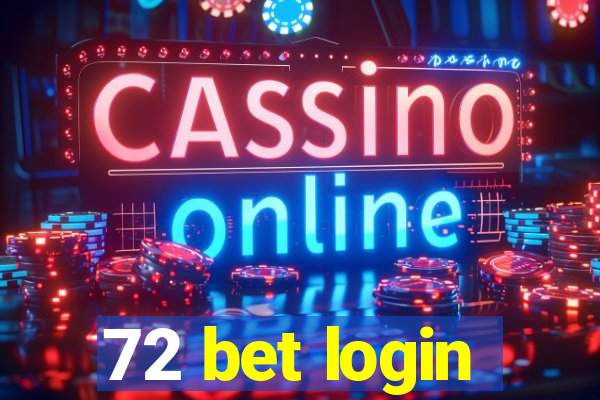 72 bet login