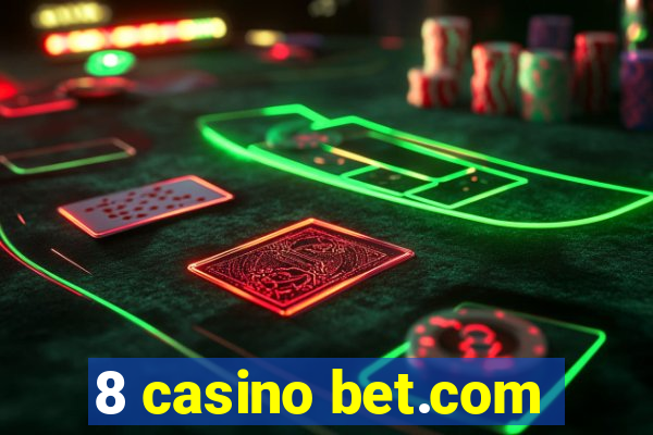 8 casino bet.com