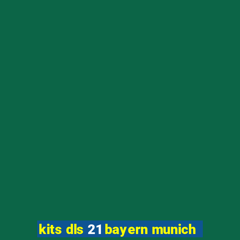 kits dls 21 bayern munich