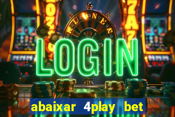 abaixar 4play bet baixar app