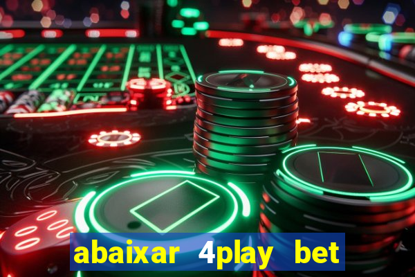 abaixar 4play bet baixar app