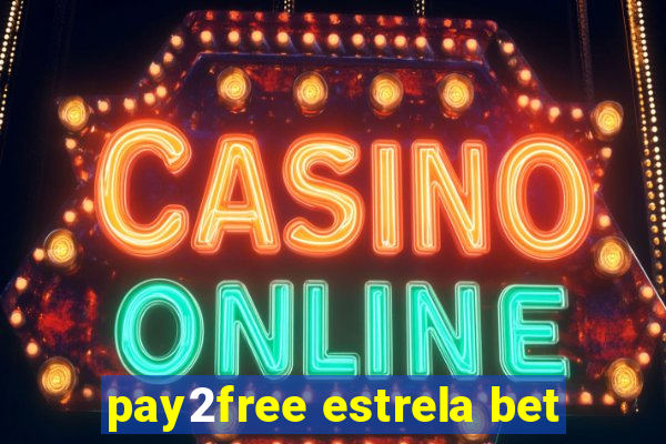 pay2free estrela bet