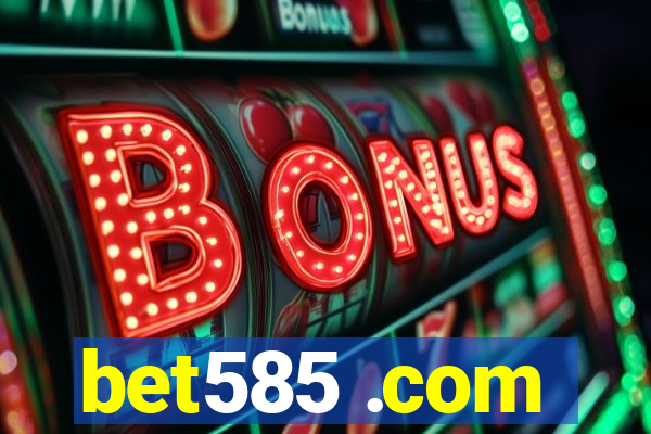 bet585 .com