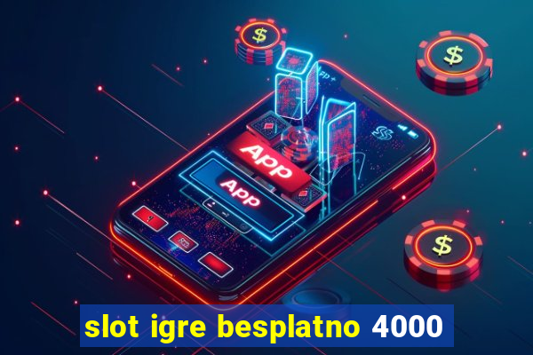 slot igre besplatno 4000