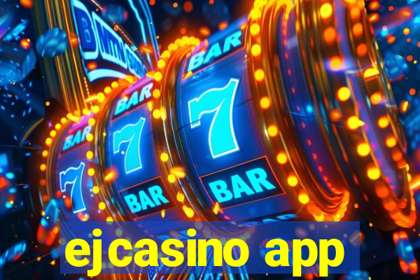 ejcasino app