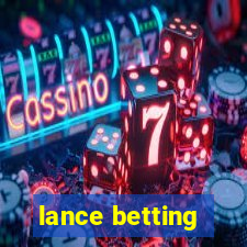 lance betting