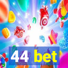 44 bet