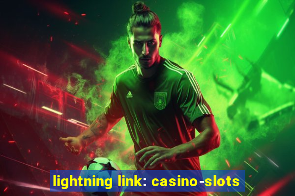 lightning link: casino-slots