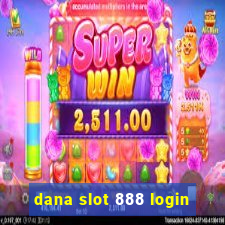 dana slot 888 login