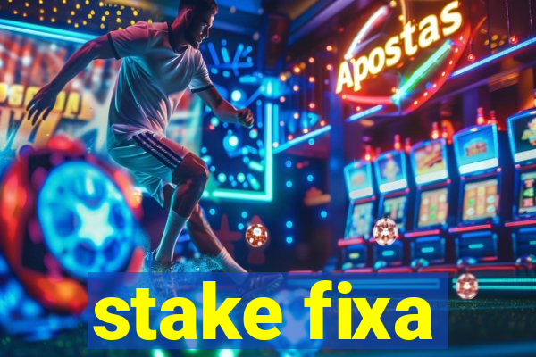 stake fixa