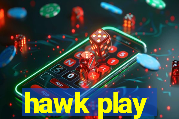 hawk play