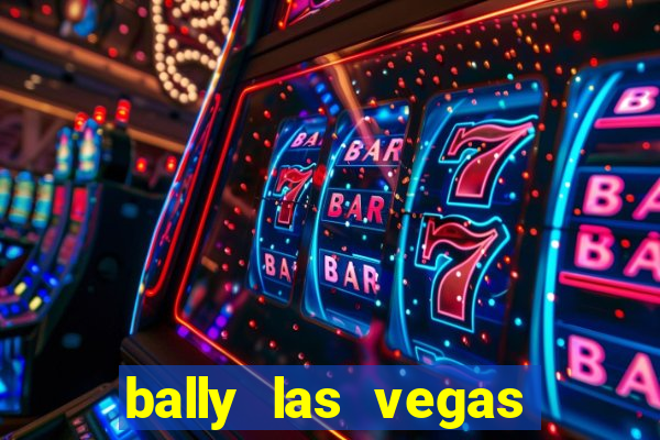 bally las vegas hotel and casino