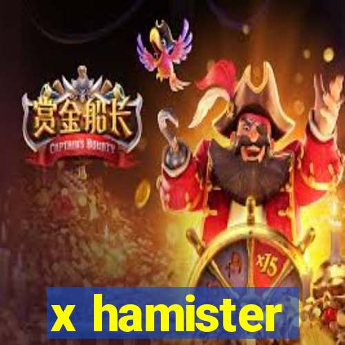 x hamister