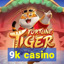 9k casino