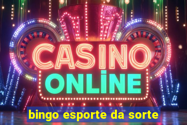 bingo esporte da sorte