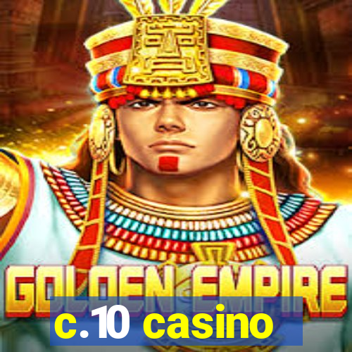 c.10 casino