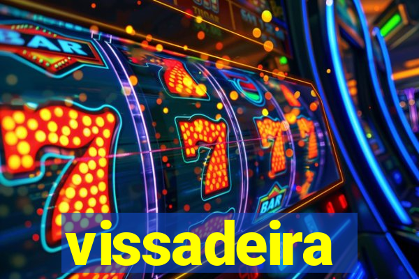 vissadeira