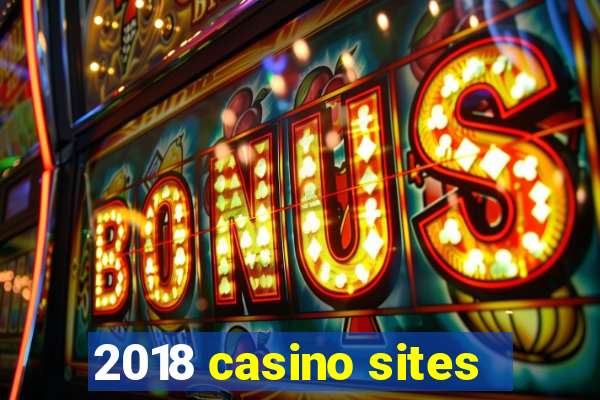 2018 casino sites