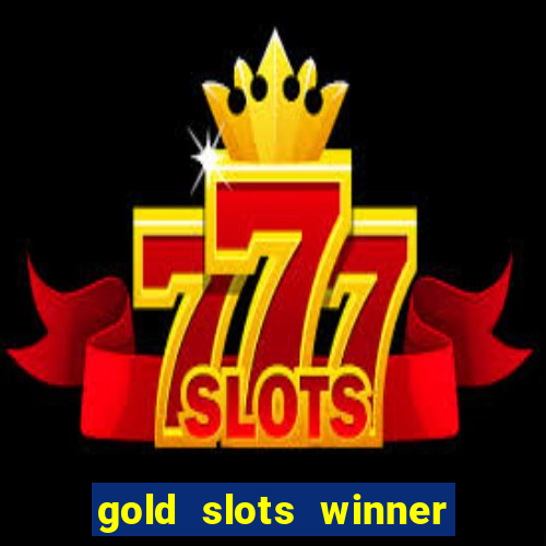 gold slots winner paga mesmo