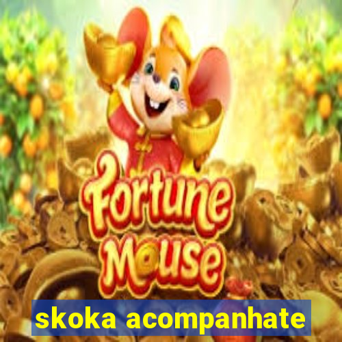 skoka acompanhate