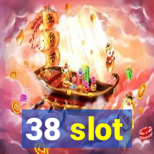 38 slot