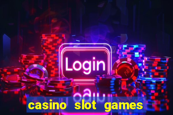 casino slot games real money