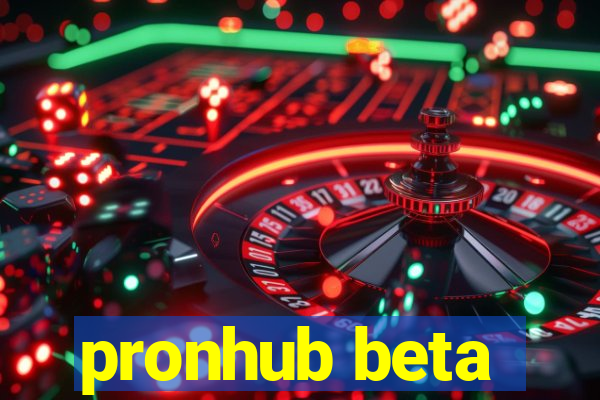 pronhub beta