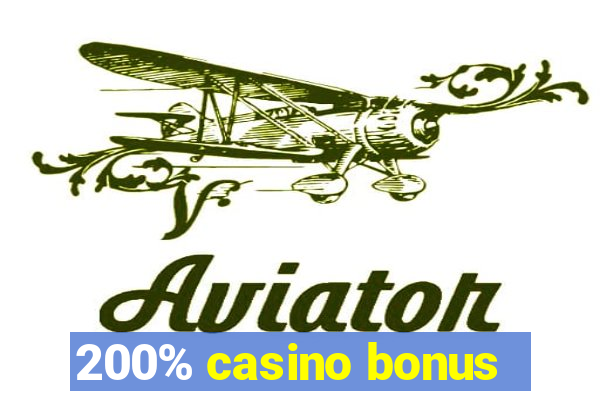 200% casino bonus