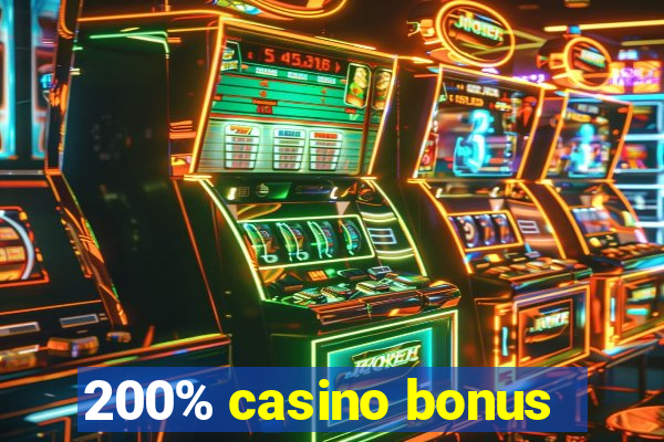 200% casino bonus