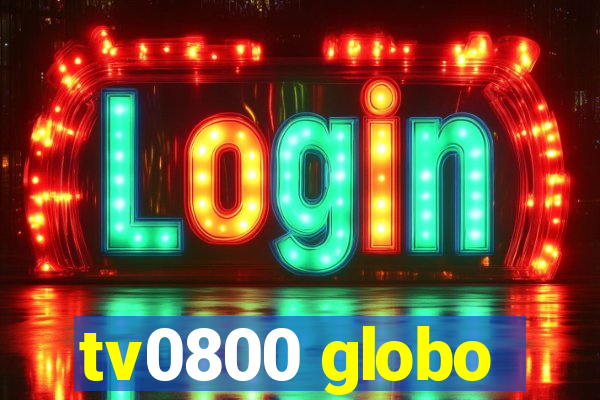 tv0800 globo