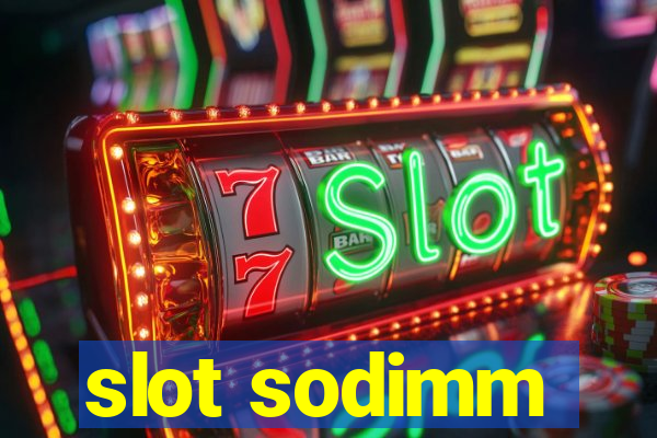 slot sodimm