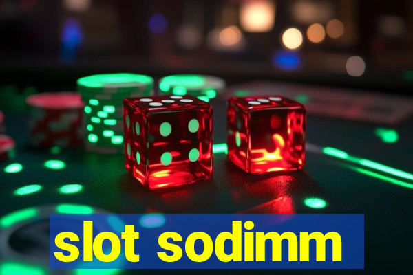 slot sodimm