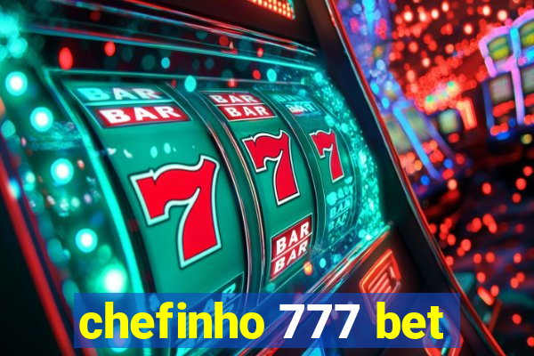 chefinho 777 bet