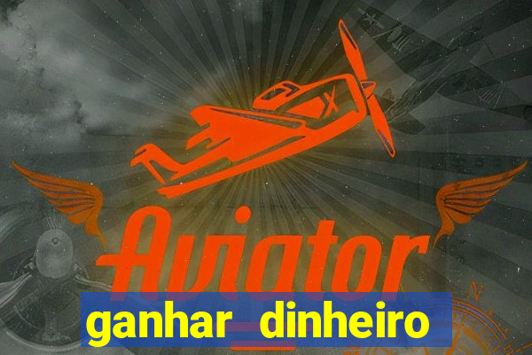 ganhar dinheiro online na hora jogando