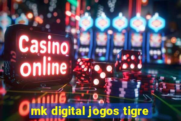 mk digital jogos tigre