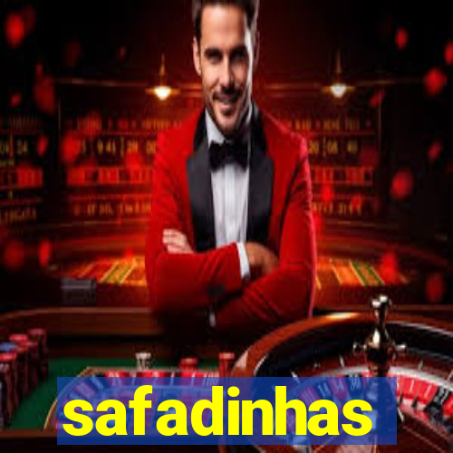 safadinhas