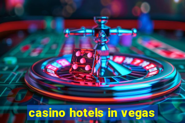 casino hotels in vegas