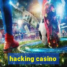 hacking casino