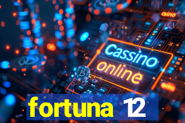 fortuna 12