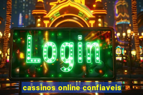 cassinos online confiaveis