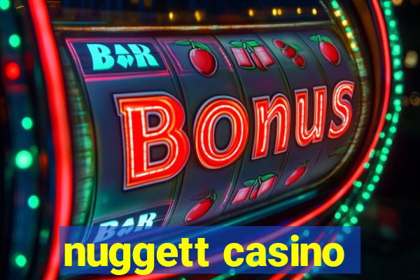 nuggett casino