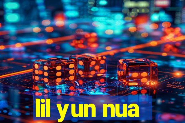 lil yun nua